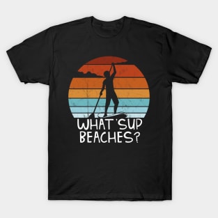 What SUP BEACHES Stand Up Paddling SUP Pun Fun T-Shirt